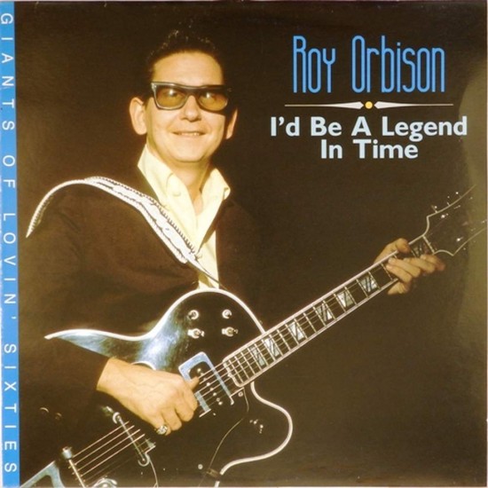 Пластинка Roy Orbison I'd Be A Legend In Time